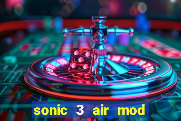 sonic 3 air mod extra slot shadow